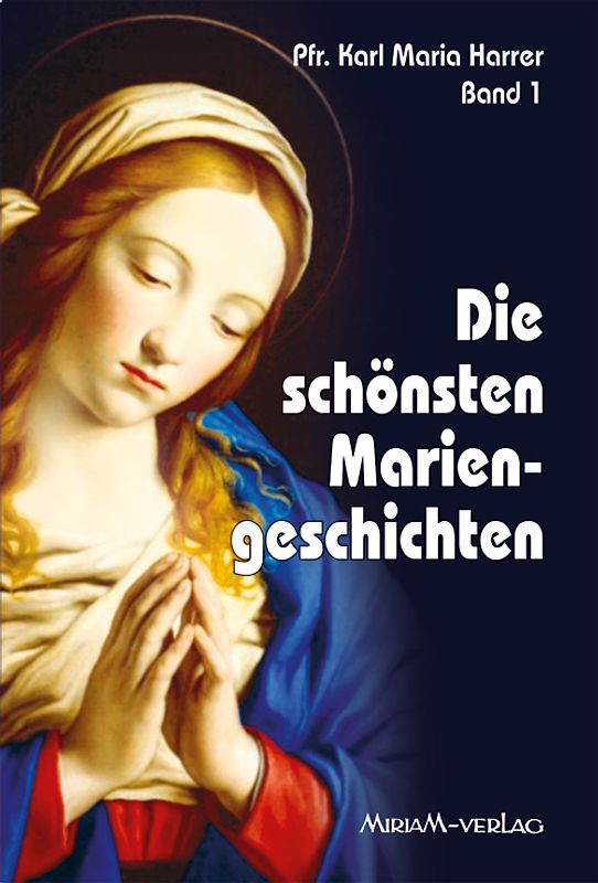 Die schönsten Mariengeschichten / Die schönsten Mariengeschichten