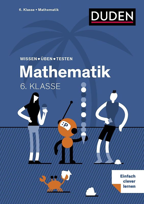 Wissen – Üben – Testen: Mathematik 6. Klasse