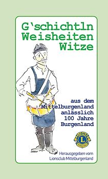 G'schichtln, Weisheiten und Witze aus dem Mittelburgenland
