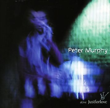 Peter Murphy - Alive Just for Love [US-Import]