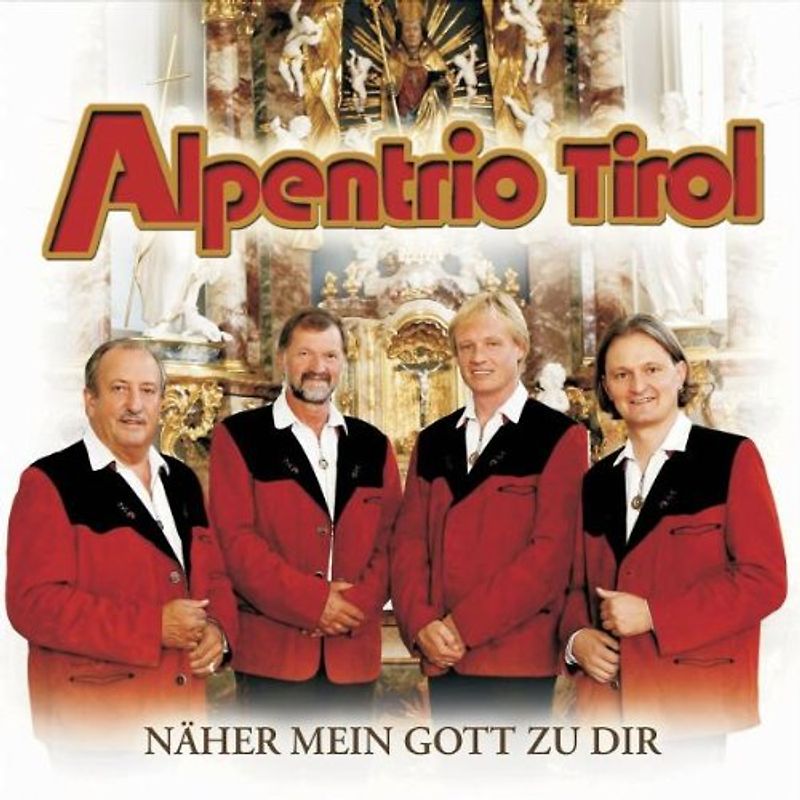 Alpentrio Tirol - Näher Mein Gott zu Dir