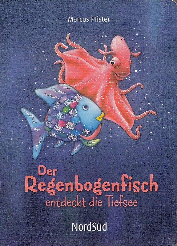 Der Regenbogenfisch entdeckt die Tiefsee - Marcus Pfister [Pappbilderbuch]