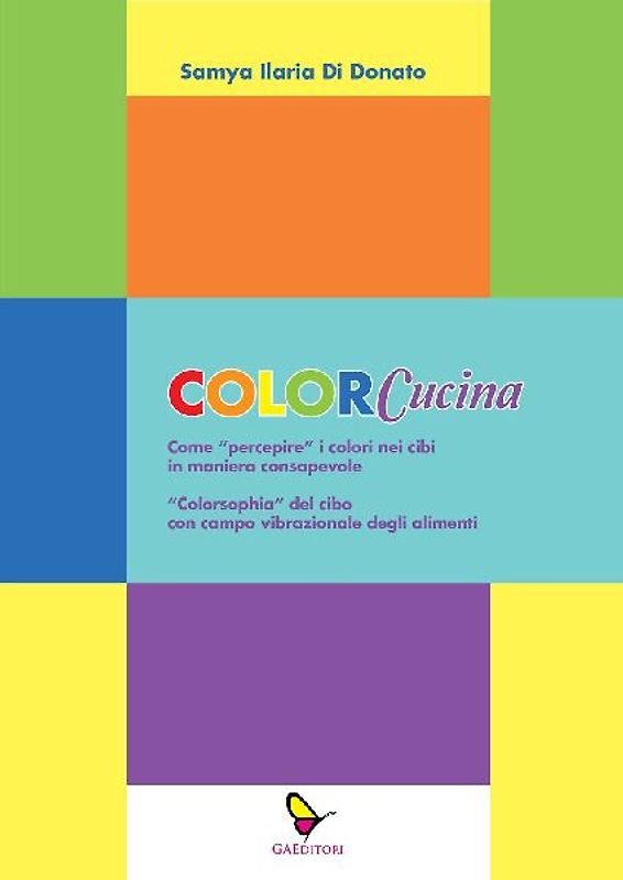 ColorCucina. Come 'percepire' i colori nei cibi in maniera consapevole . 'Colorsophia' del cibo con campo vibrazionale degli alimenti