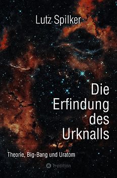 Die Erfindung des Urknalls