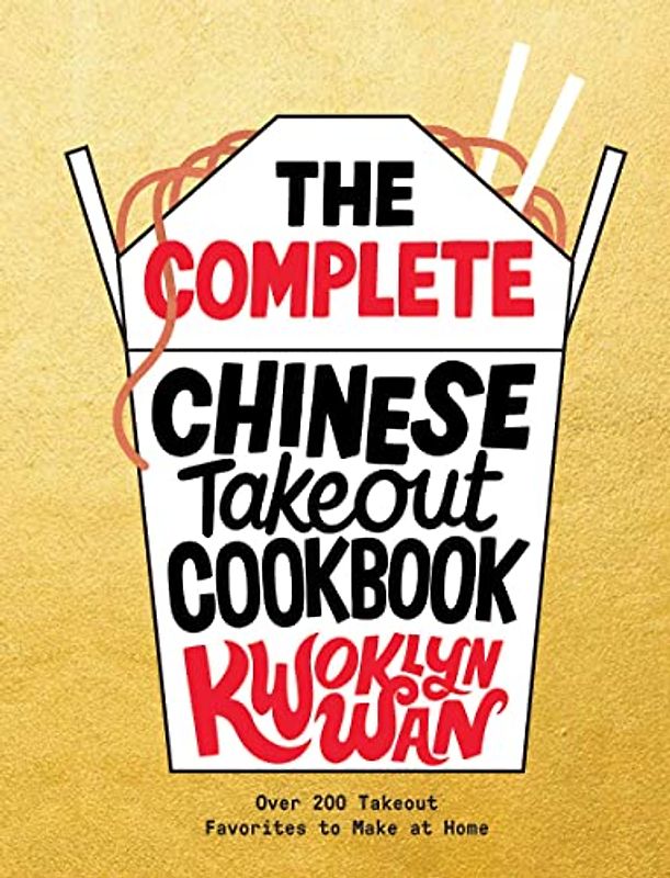 The Complete Chinese Takeout Cookbook