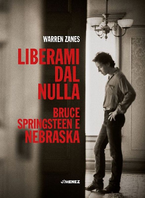 Liberami dal nulla. Bruce Springsteen e 'Nebraska'