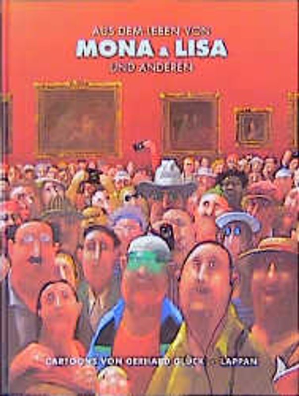 Aus dem Leben von Mona & Lisa und anderen