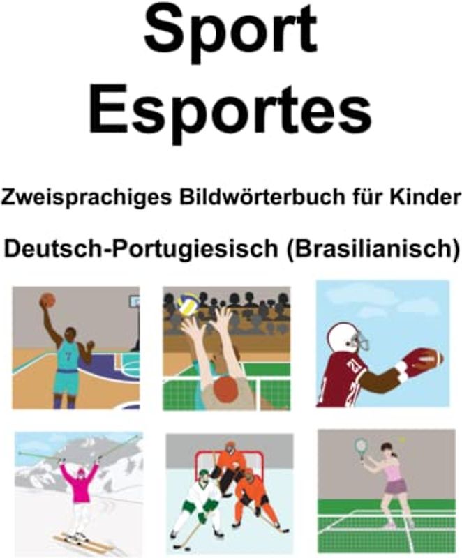 Deutsch-Portugiesisch (Brasilianisch) Sport / Esportes Zweisprachiges Bildwörterbuch für Kinder
