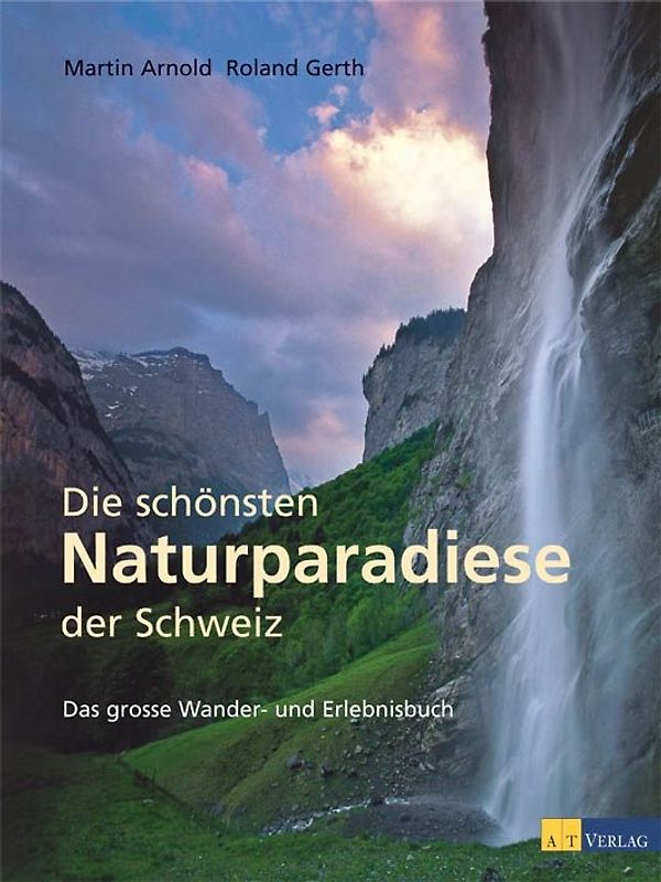 Die schönsten Naturparadiese in der Schweiz