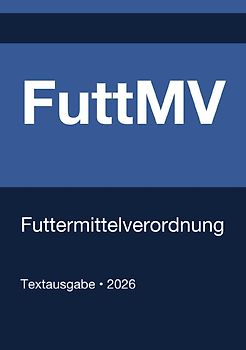 FuttMV 1981 - Futtermittelverordnung (Deutschland) 2026