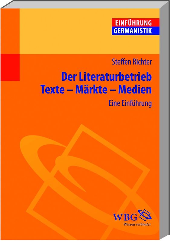 Der Literaturbetrieb. Eine Einführung