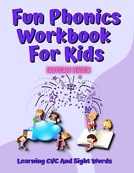 Fun Phonics Workbook For Kids Grayscale Version: Learning CVC And Sight Words