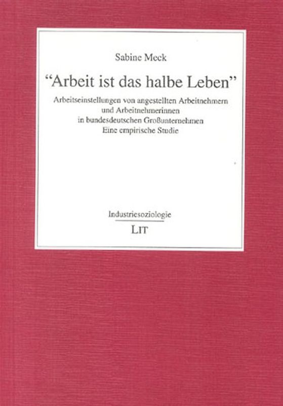 Arbeit ist das halbe Leben