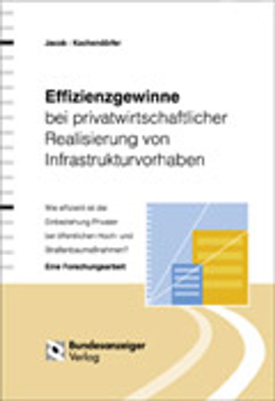 Effizienzgewinne bei privatwirtschaftlicher Realisierung von Infrastrukturvorhaben