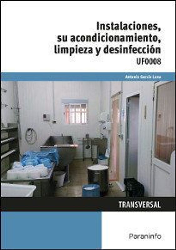 Instalaciones, su acondicionamiento, limpieza y desinfección