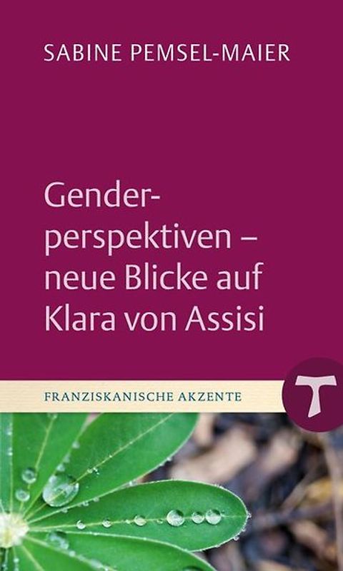 Genderperspektiven - neue Blicke auf Klara von Assisi