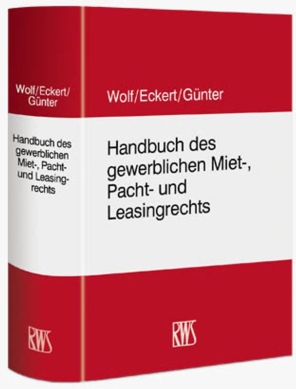 Handbuch des gewerblichen Miet-, Pacht- und Leasingrechts