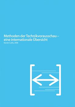 Methoden der Technikvorausschau - eine internationale Übersicht.