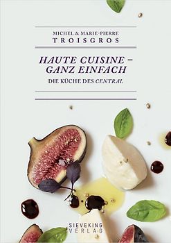 Haute Cuisine - ganz einfach