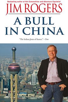 A Bull in China. Investing Profitably in the World's Greatest Market