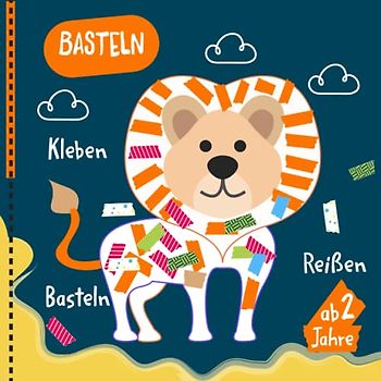 Basteln ab 2 jahre: Entdecken Sie die Kreativität Des Kindes durch Reißen, Kleben und Basteln für Jungen & Mädchen- Bastelbuch ab 2 Jahre