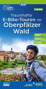 BVA ADFC Regionalkarte Traumhafte E-Bike-Touren im Oberpfälzer Wald 1:75.000