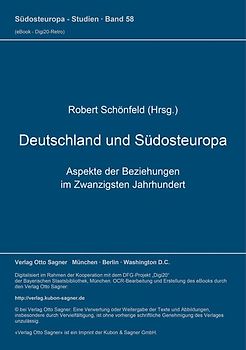 Deutschland und Südosteuropa. Aspekte der Beziehungen im Zwanzigsten Jahrhundert