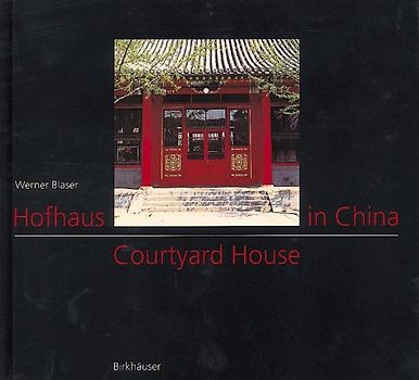 Courtyard House in China / Hofhaus in China