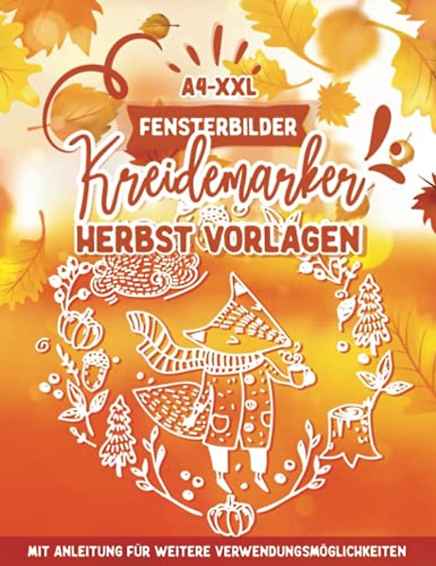Fensterbilder Kreidemarker Vorlagen Herbst: Halloween, Eulen, Pilze, Wald etc. / wiederverwendbare, abwechslungsreiche Kreidestift Vorlagen im XXL-A4 ... bemalen mit dem abwischbaren Kreidestift!