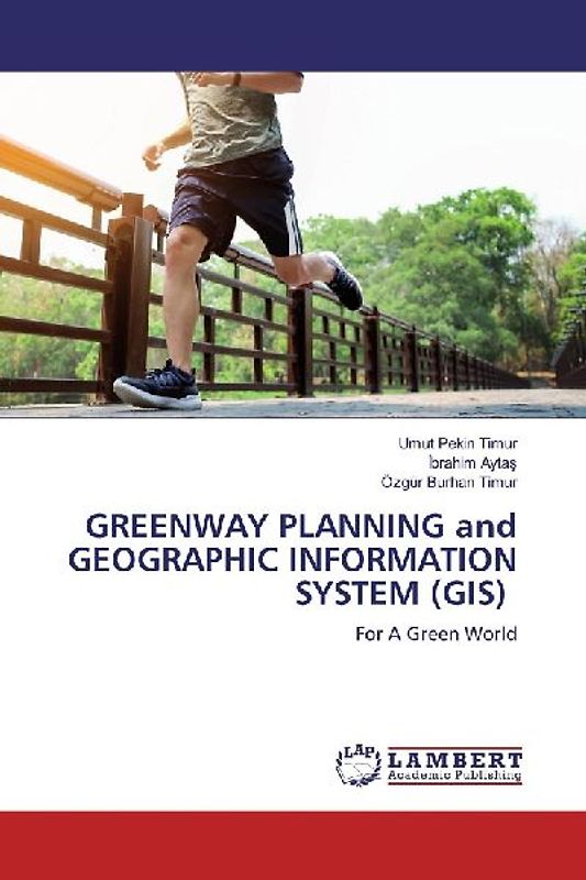 GREENWAY PLANNING and GEOGRAPHIC INFORMATION SYSTEM (GIS)