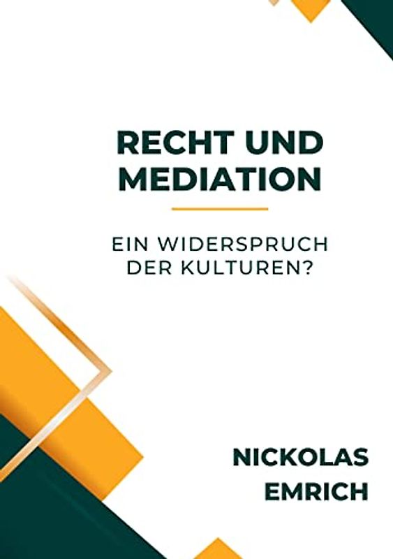 Recht und Mediation - ein Widerspruch der Kulturen?