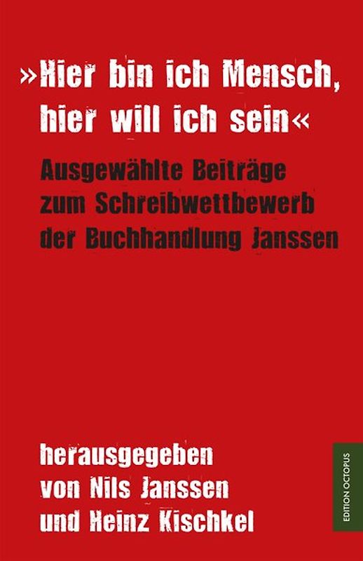 "Hier bin ich Mensch, hier will ich sein"