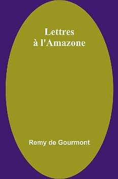 Lettres à l'Amazone