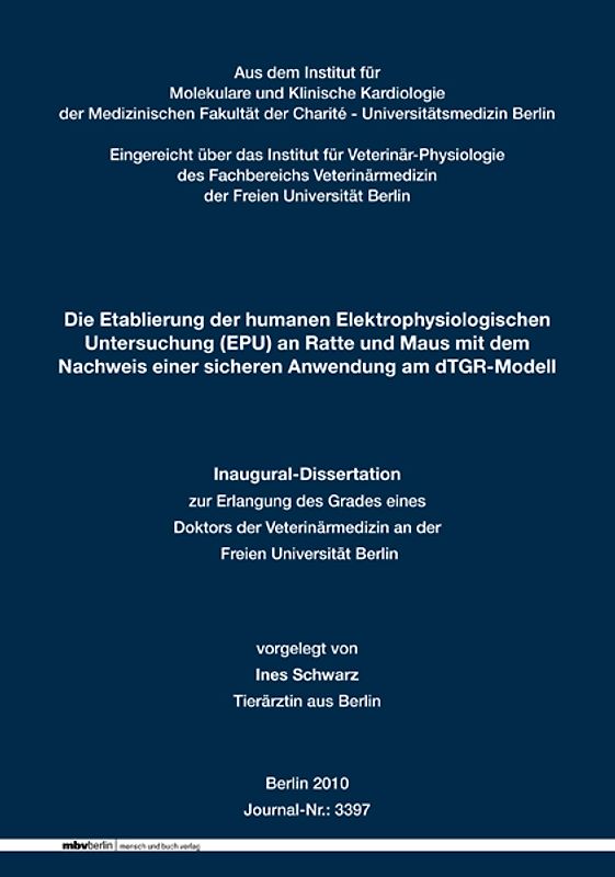 Die Etablierung der humanen Elektrophysiologischen Untersuchung (EPU) an Ratte und Maus mit dem Nachweis einer sicheren Anwendung am dTGR-Modell