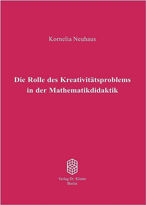 Die Rolle des Kreativitätsproblems in der Mathematikdidaktik