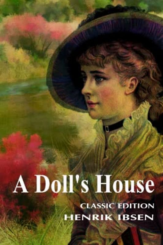 A Doll's House: Illustrated and Annotated