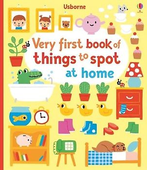 Watt, F: Very First Book of Things to Spot: At Home (Baby's Very First)