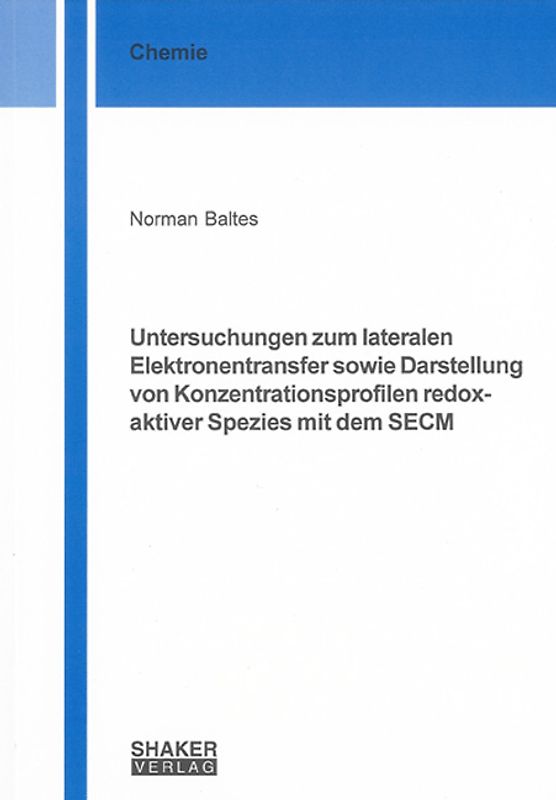 Untersuchungen zum lateralen Elektronentransfer sowie Darstellung von Konzentrationsprofilen redoxaktiver Spezies mit dem SECM