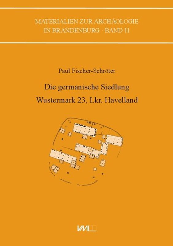 Die germanische Siedlung Wustermark 23, Lkr. Havelland