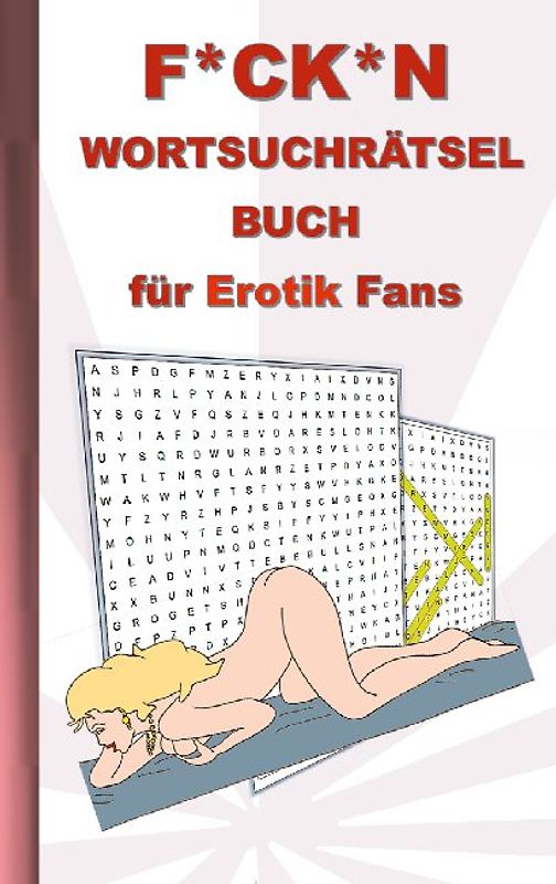 F*CK*N Wortsuchrätsel Buch für Erotik Fans