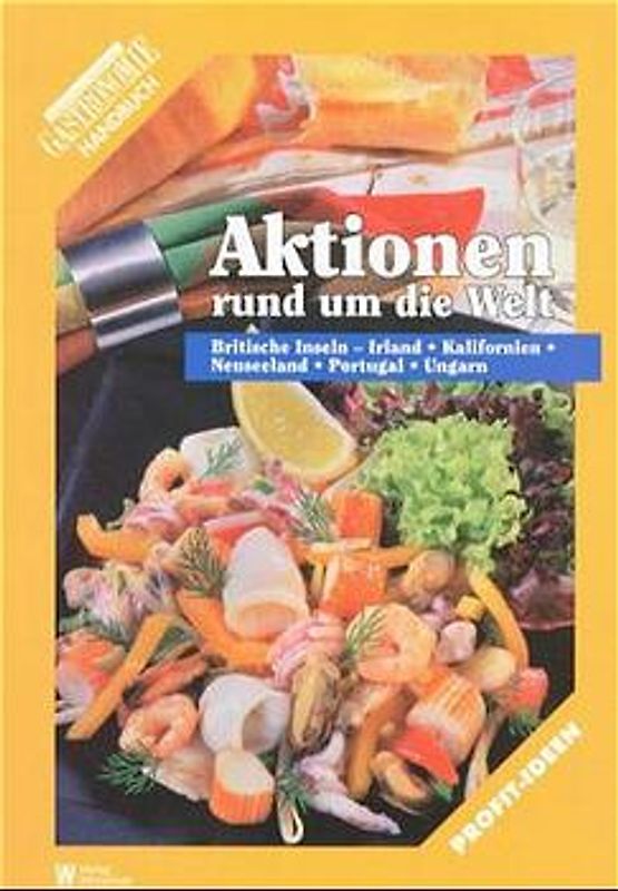 Aktionen rund um die Welt. Ein Handbuch für die gastronomische Praxis