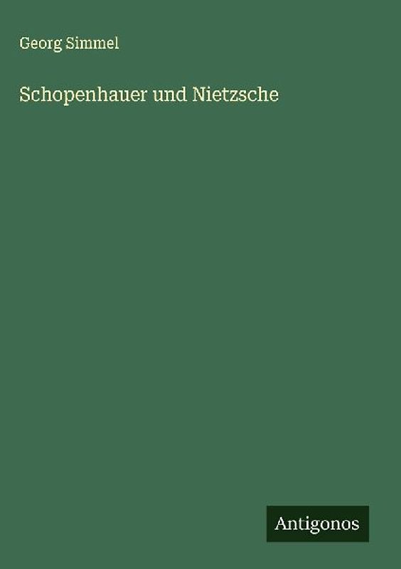 Schopenhauer und Nietzsche