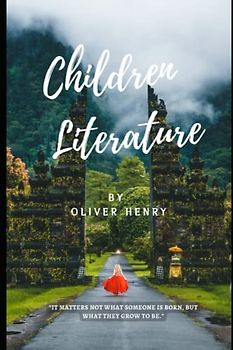 Children Literature: “It matters not what someone is born, but what they grow to be.”