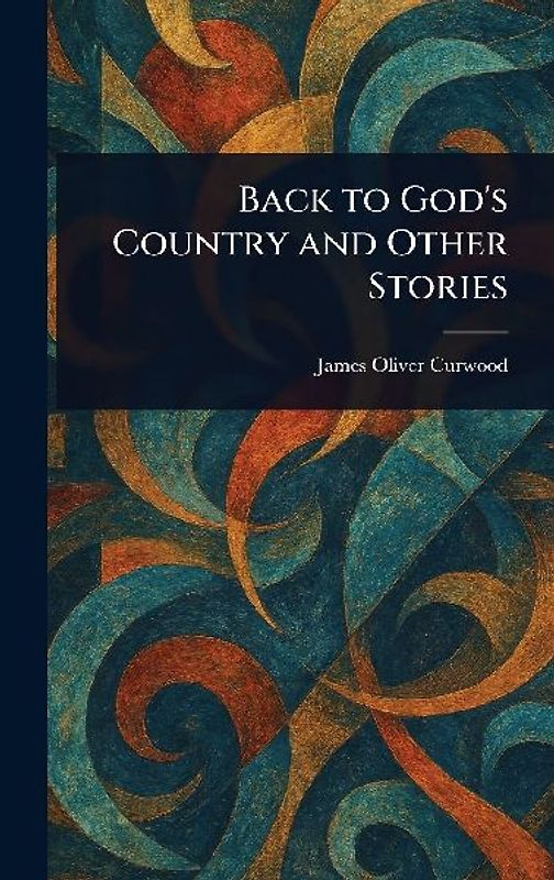 Back to God's Country and Other Stories