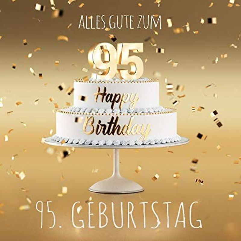 Alles Gute zum 95. Geburtstag: Gästebuch zum Eintragen mit 110 Seiten - Edition Gold
