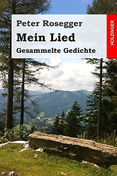 Mein Lied: Gesammelte Gedichte