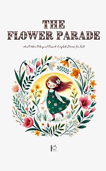 The Flower Parade And Other Bilingual French-English Stories for Kids