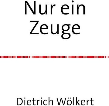 Nur ein Zeuge