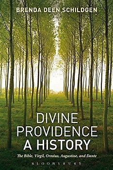 Divine Providence: A History: The Bible, Virgil, Orosius, Augustine, And Dante