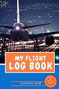 My Flight Log Book: Kids flight logbook record | Travel size gift for children | Record book For Pilots. Student and Pilot Flight Tracker